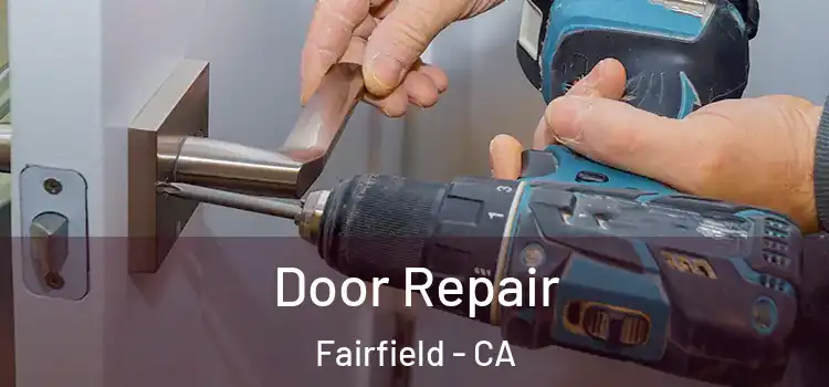 Door Repair Fairfield - CA