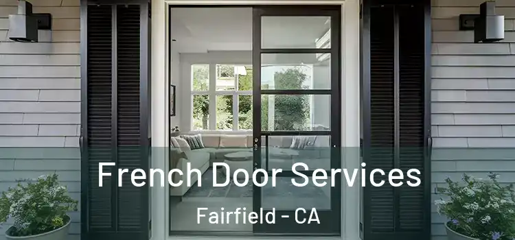 French Door Services Fairfield - CA