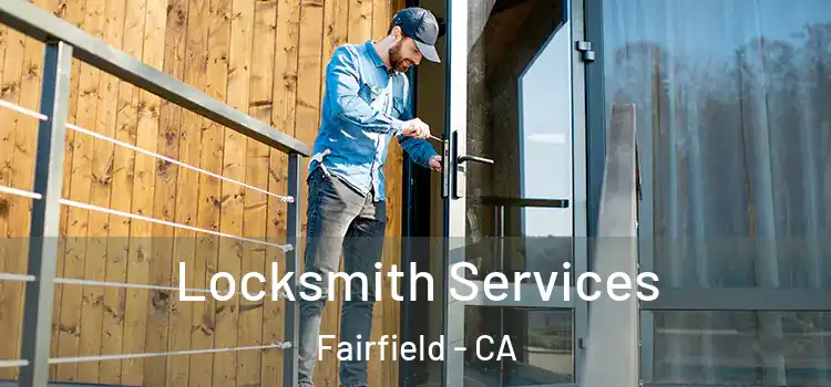 Locksmith Services Fairfield - CA